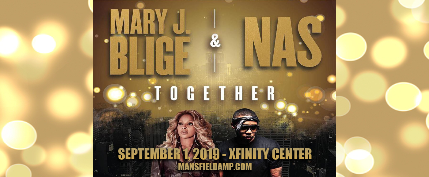 Mary J. Blige & Nas at Xfinity Center