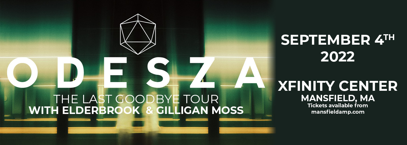 Odesza: The Last Goodbye Tour with Elderbrook & Gilligan Moss at Xfinity Center