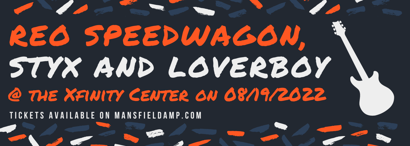 REO Speedwagon, Styx & Loverboy at Xfinity Center