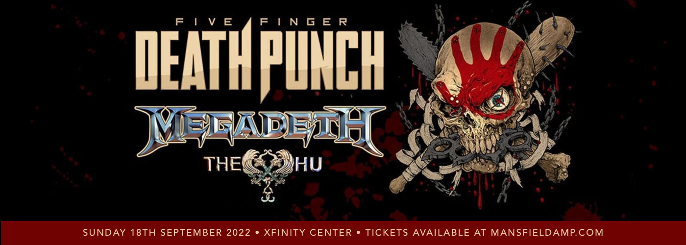Five Finger Death Punch, Megadeth & The Hu at Xfinity Center