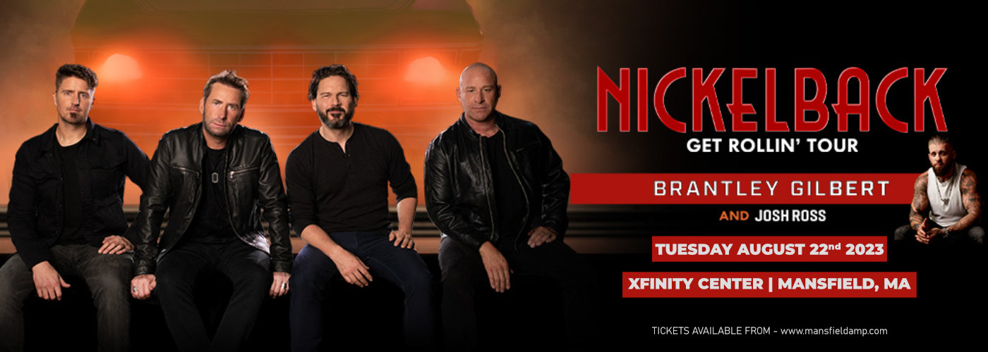 Nickelback, Brantley Gilbert & Josh Ross at Xfinity Center