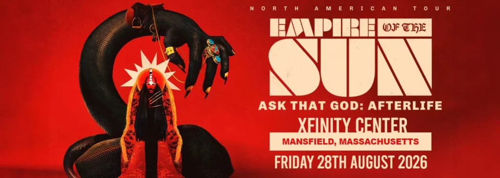 Empire of the Sun at Xfinity Center - MA