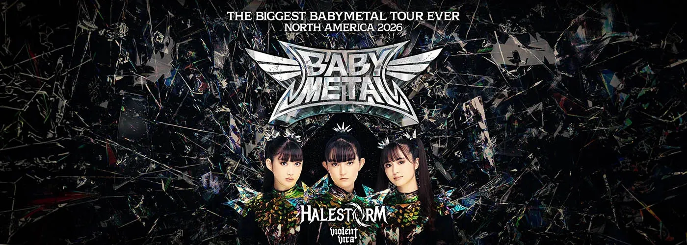Babymetal, Halestorm & Violent Vira